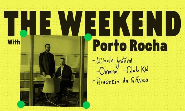 The Weekend With Porto Rocha